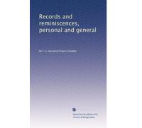 Records and reminiscences, personal and general. 1