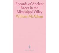 Records of Ancient Races in the Mississippi Valley