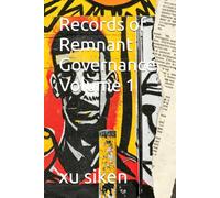 Records of Remnant Governance, Volume 1