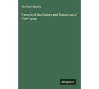 Records of the Colony and Plantation of New Haven