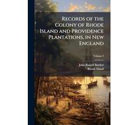 Records of the Colony of Rhode Island and Providence Plantations, in New England