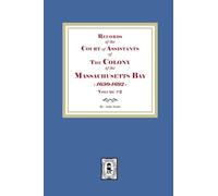 Records of the Court of Assistants of the Colony of the Massachusetts Bay 1630-1692. Volume # 2