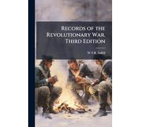 Records of the Revolutionary War. Third Edition