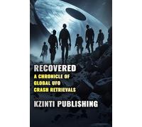 Recovered: A Chronicle of Global UFO Crash Retrievals