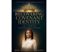 Recovering Covenant Identity in Christ: From Abandoned Daughter to Beloved Bride - A Journey Through Ezekiel 16