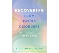 Recovering from Eating Disorders: A DBT and Creative Healing Workbook