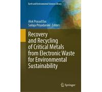 Recovery and Recycling of Critical Metals from Electronic Waste for Environmental Sustainability