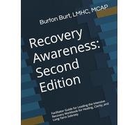 Recovery Awareness: Second Edition: Facilitator Guide for Leading the Intensive Recovery Workbook for Healing, Clarity, and Long-Term Sobriety
