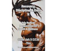 Recovery Discipline, & Data II: Two Radical Perspectives on Health and Wellness