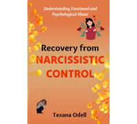 Recovery from Narcissistic Control: Understanding Emotional and Psychological Abuse