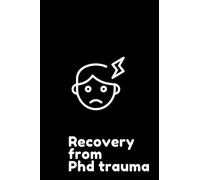 Recovery from PhD Trauma Notebook: Ph.D. Doctorate - Dissertation Gifts Paperback - Portable 6x9" - 120 White Graph Pages Journal Notebook , Matte-finish cover