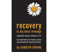Recovery is my best revenge: my experience of trauma - Carolyn Spring