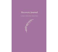 Recovery Journal: A 30-Day, Daily 8th Step Practice