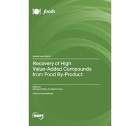 Recovery of High Value-Added Compounds from Food By-Product