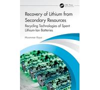 Recovery of Lithium from Secondary Resources: Recycling Technologies of Spent Lithium-Ion Batteries
