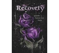 Recovery: quando l'amore non basta