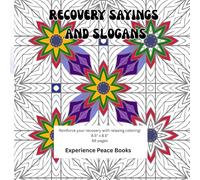 Recovery Saying and Slogans Al-Anon AA Coloring Book: Reinforce your recovery with relaxing bold and easy coloring