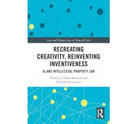 Recreating Creativity, Reinventing Inventiveness: AI and Intellectual Property Law