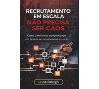 Recrutamento Em Escala Não Precisa ser Caos: Como transformar complexidade em sistema no recrutamento em escala