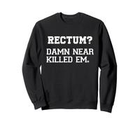 Rectum? Damn Near Killed Em Funny Retro Dad Joke Felpa