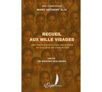 Recueil aux mille visages: Des textes écrits par les élèves du Collège de Côte-Plage