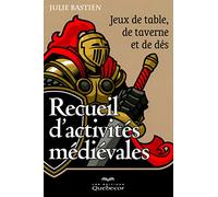 Recueil d'activités médiévales: Jeux de table, de taverne et de dés