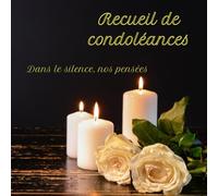 recueil de condoléances: Un mot, un souvenir, une pensée... Prenez un instant pour écrire quelques lignes. Votre message, si simple soit-il, apportera ... deuil. Merci de partager un peu de votre cœur
