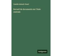 Recueil de documents sur l'Asie centrale
