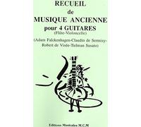 Recueil de Musique Ancienne pour 4 Guitares (Flûte-Violoncelle)