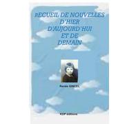 Recueil de Nouvelles d’hier, d’aujourd’hui et de demain