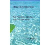 Recueil de Nouvelles: Six histoires courtes contemporaines