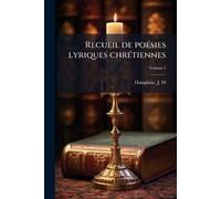 Recueil de poÃ(c)sies lyriques chrÃ(c)tiennes