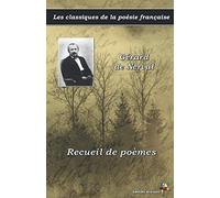 Recueil de poèmes - Gérard de Nerval - Les classiques de la poésie française: (13)