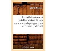 Recueil de sentences notables, dicts et dictons communs, adages, proverbes et refrains (Éd.1568)