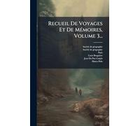 Recueil De Voyages Et De MÃ(c)moires, Volume 3...