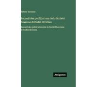 Recueil des publications de la Société havraise d'études diverses: Recueil des publications de la Société havraise d'études diverses