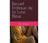 Recueil Erotique de la Lune Bleue
