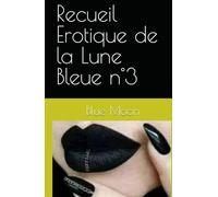 Recueil Erotique de la Lune Bleue n°3