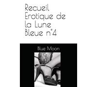 Recueil Erotique de la Lune Bleue n°4