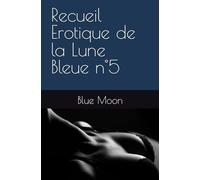 Recueil Erotique de la Lune Bleue n°5