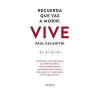 Recuerda que vas a morir : vive : prepárense, vean cómo suena el auténtico coraje--