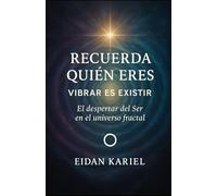 Recuerda quién eres: Vibrar es existir