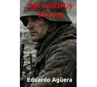 Recuerdos de 1943: Historia bélica de la Segunda Guerra Mundial