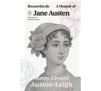 Recuerdos de Jane Austen - A Memoir of Jane Austen: Texto paralelo bilingüe - Bilingual edition: Inglés - Español / English - Spanish
