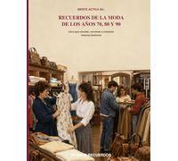 Recuerdos de la moda de los 70, 80 y 90: Ropa, estilos y recuerdos para conversar en familia