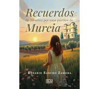 Recuerdos de mi niñez por esos pueblos de Murcia: 1