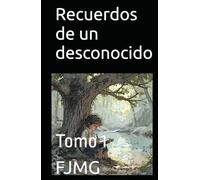 Recuerdos de un desconocido: Tomo 1