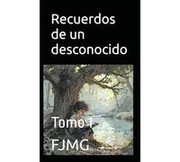 Recuerdos de un desconocido: Tomo 1