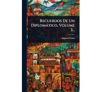 Recuerdos De Un Diplomàtico, Volume 3...