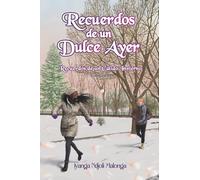 Recuerdos de un Dulce Ayer: Recuerdos de un Cálido Invierno